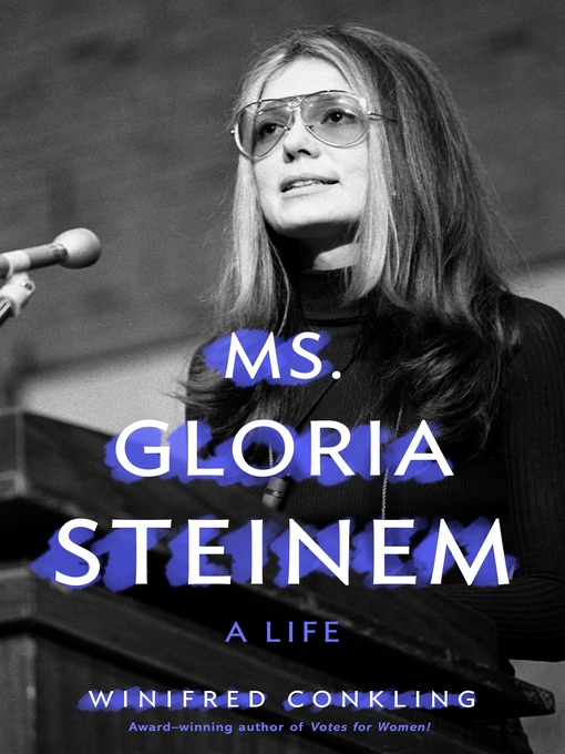 Title details for Ms. Gloria Steinem by Winifred Conkling - Available
